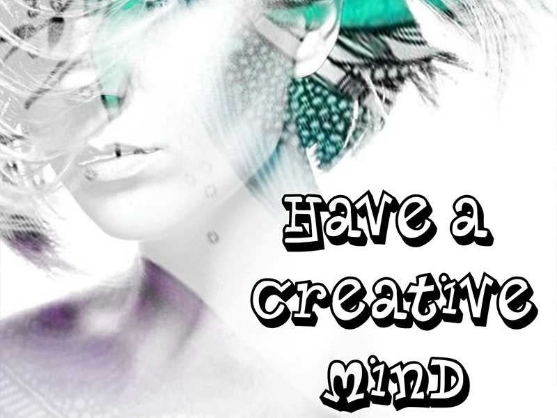 Have a Creative Mind